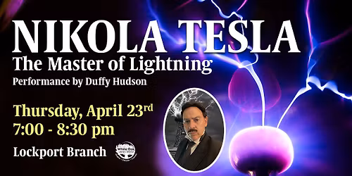 "Nikola Tesla: The Master of Lightning" Performance by Duffy Hudson
