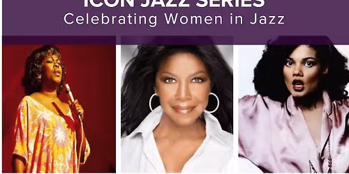 ICON Jazz Series Celebrating Women in Jazz