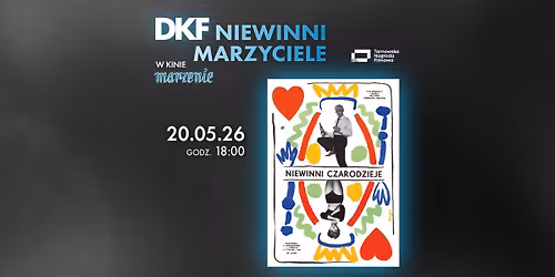 NIEWINNI CZARODZIEJE Andrzeja Wajdy | 40. TNF x DKF \u201eNiewinni marzyciele\u201d