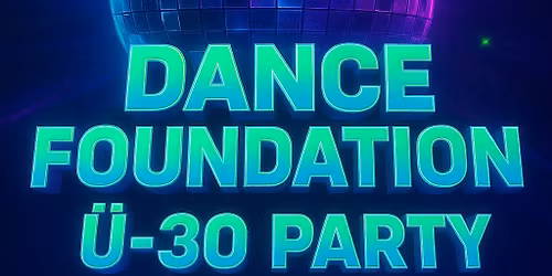 DANCE FOUNDATION - \u00dc30 Party