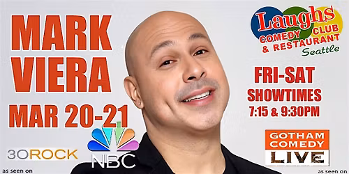 Comedy Show: Mark Viera on March 20th and 21st at Laughs Comedy- Seattle