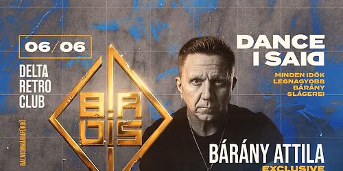 B\u00c1R\u00c1NY ATTILA \ud83d\udd25 exclusive 3 hours set \ud83d\udd25 DANCE I SAID! \u2605 06.06. Delta Balatonm\u00e1riaf\u00fcrd\u0151  
