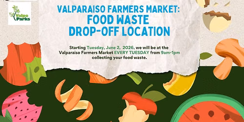 Food Scrap Drop-Off: Valparaiso Farmers Market 2026