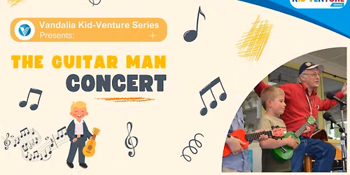 Vandalia Kid-venture Series: The Guitar Man Concert