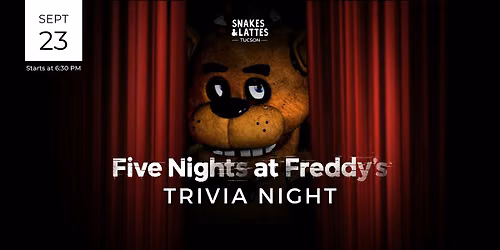 Five Nights at Freddy's Trivia Night - Snakes & Lattes Tucson