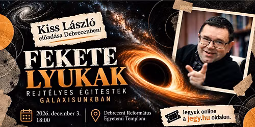 FEKETE LYUKAK: REJT\u00c9LYES \u00c9GITESTEK GALAXISUNKBAN