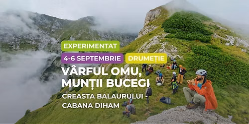 Drume\u021bie experimentat: Creasta Balaurului - V\u00e2rful Omu, Mun\u021bii Bucegi