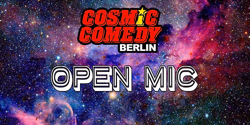 Cosmic Comedy Berlin OPEN-MIC THURSDAY