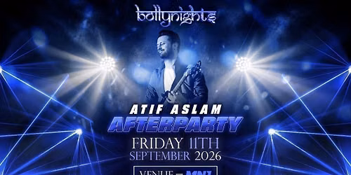 ATIF ASLAM AFTERPARTY Manchester - Bollywood VS Bhangra | Friday 11th September | MN1