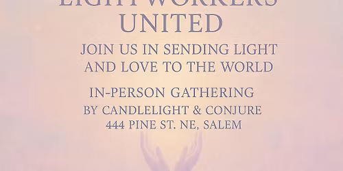 Lightworkers United- a group practice to benefit the world