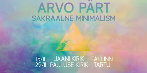 TALLINN Arvo P\u00e4rt. Sakraalne Minimalism \/ Sacral minimalism