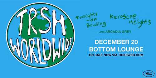 TRSH, Thoughts On Bowling, Kerosene Heights, Arcadia Grey