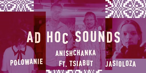 AD HOC Sounds: Polowanie | Anischanka ft. Tsiabut | Jasioloza 
