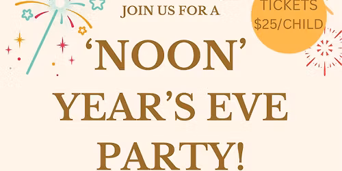 \u201cNoon\u201d Years Eve Party 