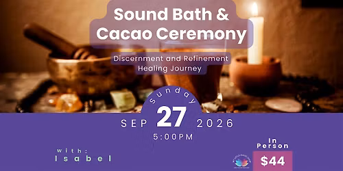 Sound Bath and Cacao Ceremony for Discernment and Refinement
