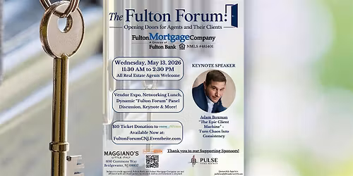 The Fulton Forum: Opening Doors for Agents and Their Clients (Central NJ)