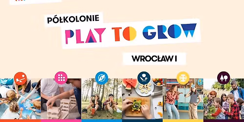 P\u00f3\u0142kolonie Play to Grow z Early Stage Wroc\u0142aw I! \ud83e\udd38\u2600\ufe0f 