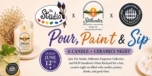 Pour, Paint, & Sip at The Studio with Stillwater Fragrance Collective & Hamilton's Urban Backyard