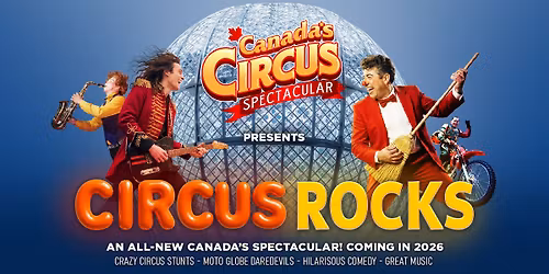 Canada's Circus Spectacular - Moncton, NB