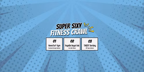 SUPER Sixy Fitness Crawl: Superhero Edition
