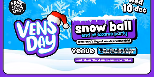 VENSDAY - Snow Ball - End of Exams Party