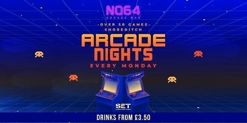 Arcade Nights @ NQ64 Shoreditch Monday 24th August