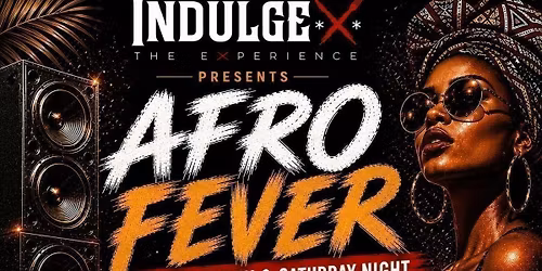 AFRO FEVER: Afrobeats vs Amapiano till 4AM