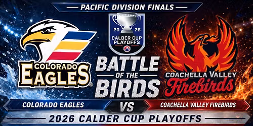 Colorado Eagles vs. Coachella Valley Firebirds