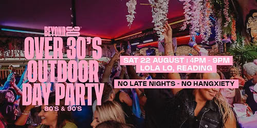 Beyond 30 Presents... Daytime Clubbing | Reading\ud83d\udd7a\ud83c\udffb
