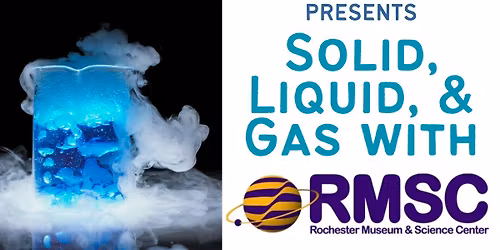 Solid, Liquid, & Gas w\/ RMSC!