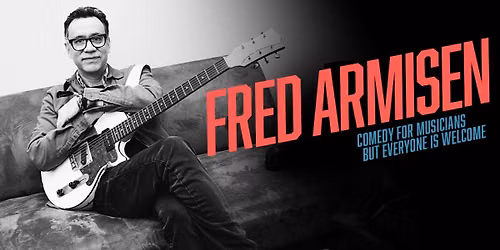 Fred Armisen: Comedy For Musicians But Everyone Is Welcome