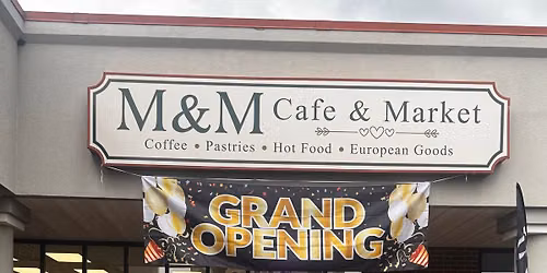 M&M Caf\u00e9 & Market Ribbon Cutting & Open House!