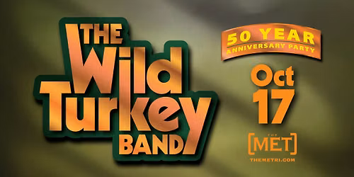 THE WILD TURKEY BAND - 50th ANNIVERSARY PARTY - Saturday, 10.17 at The Met!