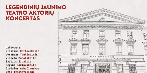 Legendiniai Jaunimo teatro aktori\u0173 koncertas | \u0160v. Kotrynos ba\u017eny\u010dia