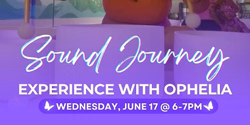 Sound Journey | DONATION-BASED with Ophelia