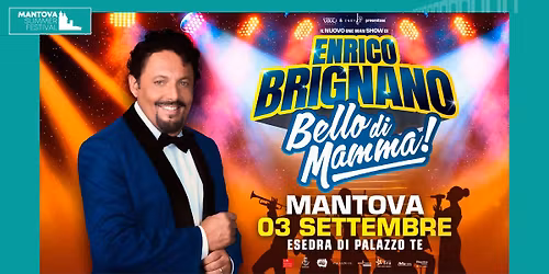 Enrico Brignano in "Bello di Mamma" @ Mantova Summer Festival, Palazzo Te - 3 settembre 2026