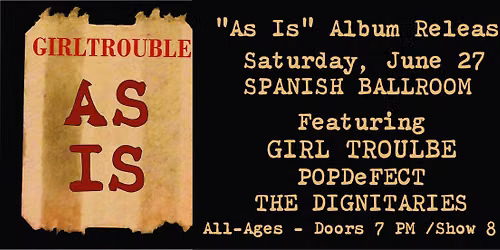 Girl Trouble "As Is" Album Release Party