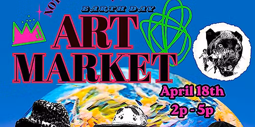 Not Ya Typical Earth Day "Art Market"