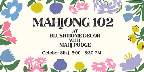 Mahjong 102 on 10\/8 @ Blush Home Decor in Belleville with Mahj Podge