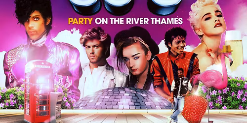 80s London Summer Boat Party 2026!