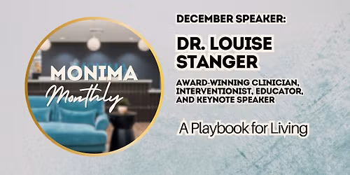 Monima Monthly Featuring Guest Speaker Dr. Louise Stanger
