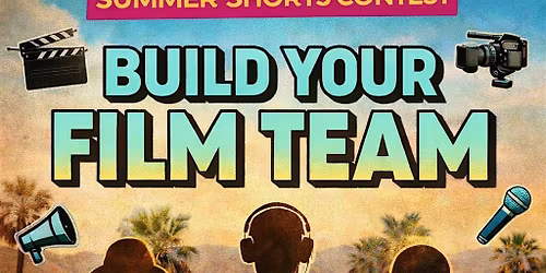 Build Your Film Team - Summer Shorts Contest Mixer