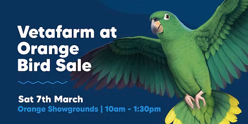 Vetafarm at Orange Bird Sale