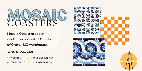 Mother's Day Mosaic Workshop : Coasters - Greats of Craft, LIC
