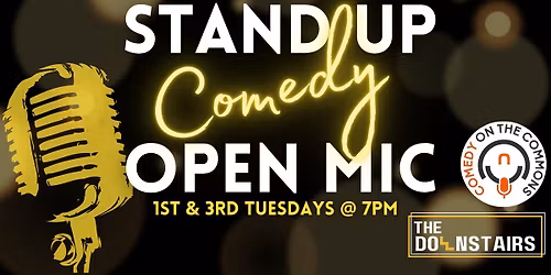 Open Mic Stand Up Comedy Night @ The Downstairs