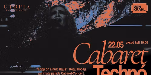 Cabaret Techno \/ "L\u00f5pp on ainult algus"