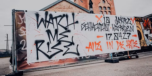 Watch me Rise - 10 Year Annivesary Festival | Schlachthof Wiesbaden