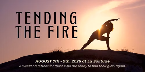 Tending The Fire : Yoga & Ayurveda Retreat