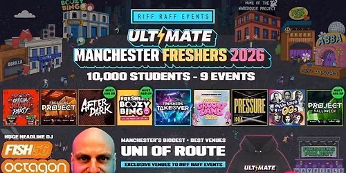 ULTIMATE RIFF RAFF FRESHERS 2026 \u26a1\ufe0f UNI OF ROUTE presents FISH56 OCTAGON \u26a1\ufe0f Official Student Partners with BoohooMAN \ud83d\udc55 Free Hoodie + Huge Artist with Every Ticket - Sold Out 15 Years Running!