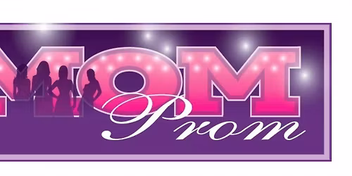 2026 Mom Prom!